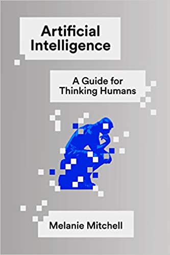 Artificial Intelligence A Guide for Thinking Humans